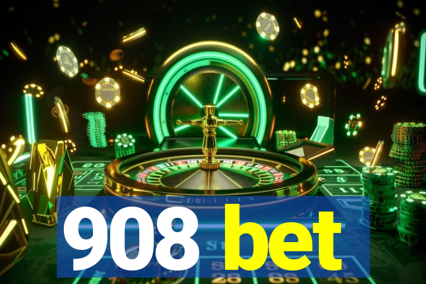 908 bet